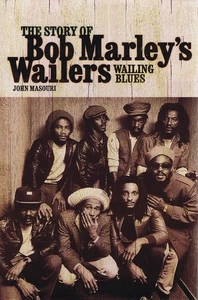 Wailing Blues Story of Bob Marley Wailers Music Biography John Masouri Book - Picture 1 of 1