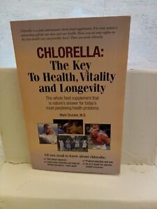 Chlorella: The Key to Health, Vitality and Longevity, pb by Mark Drucker.  B2