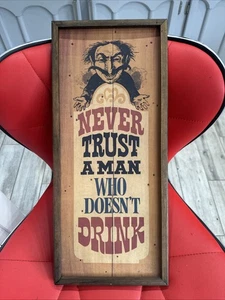 Vintage Wooden Sign Never Trust A Man Who Doesn’t Drink Excellent Barware - Picture 1 of 2
