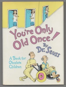 Dr Seuss / YOU'RE ONLY OLD ONCE A BOOK FOR OBSOLETE CHILDREN 1st #206319 - Picture 1 of 1