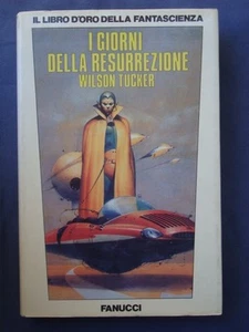 FANTASCIENZA-TUCKER-I GIORNI DELLA RESURREZIONI-FANUCCI 1984-PRIMA EDIZIONE - Picture 1 of 1