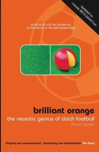 Brilliant Orange: The Neurotic Genius of Dutch Football - David Winner - Paperba - Picture 1 of 1