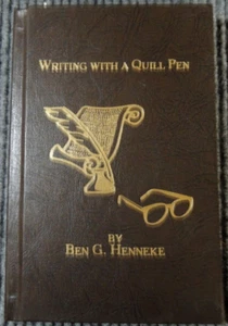 Writing With a Quill Pen (1st Edition, Hardcover, 2005) by Ben G. Henneke SIGNED - Picture 1 of 14
