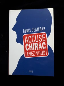 ACCUSE CHIRAC LEVEZ VOUS! DENIS JEAMBAR HISTOIRE/POLITIQUE/FRANCE 320 - Picture 1 of 3
