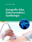 Franz Kainer Sonografie-Atlas Geburtsmedizin/Gynkologie