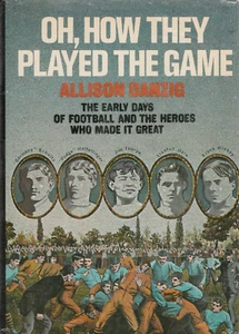 OH, HOW THEY PLAYED THE GAME BY ALLISON DANZIG, 1971 (DUST JACKET) - Imagen 1 de 1