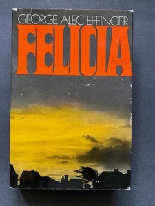 Felicia, by George Alec Effinger - 1976 - 1st Ed Vintage Hardcover Book DJ - Picture 1 of 12