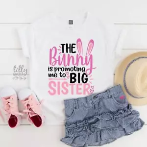 The Bunny Is Promoting Me To Big Sister T-Shirt, Easter Pregnancy Announcement - Picture 1 of 7