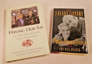 2 Hardback Books by The Delany Sisters - Everyday Wisdom and Having Our Say - Foto 1 di 3
