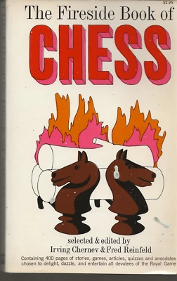 THE FIRESIDE BOOK OF CHESS IRVING CHERNEV FRED REINFELD 1949 SIMON AND SCHUSTER - Image 1 of 4