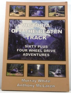 Victoria of the Beaten Track by Murray White 2nd 2006 PB Four Wheel Drive book - Bild 1 von 18