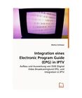 Integration einesElectronic Program Guide (EPG)in IPTV: Aufbau und Auswertung vo