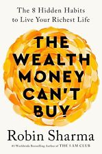 The Wealth Money Can't Buy: The 8 Hidden Habits Robin Sharma Book NEW AU