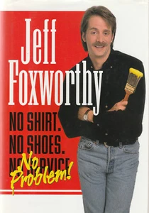 NO SHIRT, NO SHOES, NO PROBLEM! BY JEFF FOXWORTHY, SIGNED, 1ST ED, DUST JACKET - Picture 1 of 2