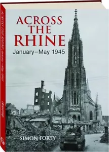 ACROSS THE RHINE, JANUARY-MAY 1945 WW II - Foto 1 di 1