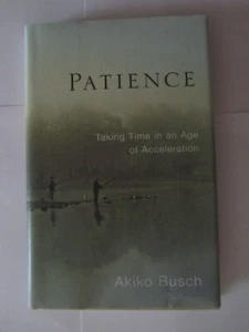 Taking Time in the Age of Acceleration by Akiko Busch Hardback Book - Picture 1 of 2