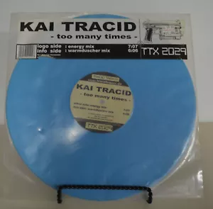 Kai Tracid Too Many Times 12" Vinyl Blue Record Mix TTX2029 - Foto 1 di 3