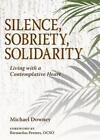 Michael Downey Silence, Sobriety, Solidarity (Taschenbuch)