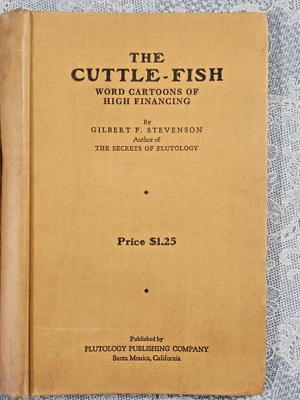 The Cuttle-Fish; Word Cartoons of High Financing: Gilbert F. Stevenson. 1933 - Image 1 of 4