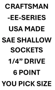Craftsman 1/4" Drive 6 Point SAE Shallow Socket -EE- USA Pick Your Size - Picture 1 of 54