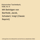 Historisches Taschenbuch, 1838, Vol. 9: Mit Beitr&#228;gen von Barthold, Jacob, Schu
