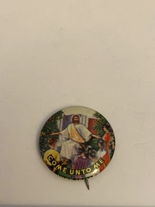 Vintage Religious Come Unto Me Pin Back Button P20 - Picture 1 of 3