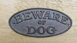 BEWARE OF THE DOG CAST IRON SIGN WARNINGFOR GATES FENCES KENNELS NEW - Picture 1 of 5