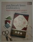Patchwork Loves Embroidery: Hand Stitches, Pretty Projects,  By Gail Pan