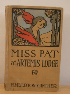 Miss Pat At Artemis Lodge by Pemberton Ginther 1917 Illustrated Hardcover - Picture 1 of 10
