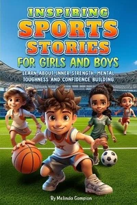 Inspiring Sports Stories for Girls and Boys: Learn about inner strength, mental - Picture 1 of 1