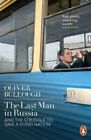 The Last Man in Russia: And The Struggle To Save A Dying Nation by Oliver Bullo