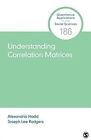 Understanding Correlation Matrices, Paperback by Hadd, Alexandria; Rodgers, J...