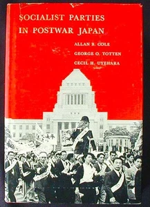 Socialist Parties in Postwar Japan HB/DJ Cole, Totten, Uyehara 1st ed. FINE/GOOD - Imagen 1 de 4