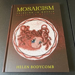 Mosaicism: Thinking in Mosaic by Helen Bodycomb (English) Signed Hardcover - Picture 1 of 8