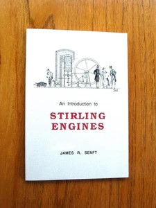 An Introduction to Stirling Engines by James R Senft 1993 Moriya Press Excellent - Foto 1 di 1