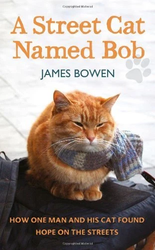 A Street Cat Named Bob: How One Man and His Cat Found Hope on the Streets By Ja - Image 1 of 1
