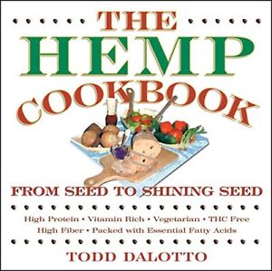 The Hemp Cookbook: From Seed to Shining Seed by Dalotto, Todd Paperback Book The