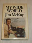 Jim McKay MY WIDE WORLD 1973 HC DJ