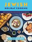 Jewish Holiday Cooking: An International Collection Of More Than 250 Delicious R