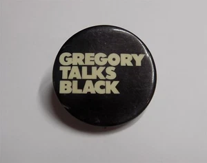 GREGORY TALKS BLACK 1.75" DIA 1960's Pinback Button Dick Gregory - Picture 1 of 2