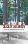 ecology of a Cracker Childhood (The World As Home) by Janisse Ray