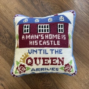 Needlepoint Accent Pillow “A Man’s Home Is His Castle Until The Queen Arrives”8” - Picture 1 of 12