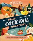Brett Gramse Loni Carr World Cocktail Adventures (Hardback)