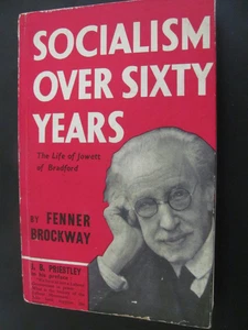 Socialism Over Sixty Years, Fenner Brockway. 1946. 1st Ed. J B Priestley (A46) - Imagen 1 de 2
