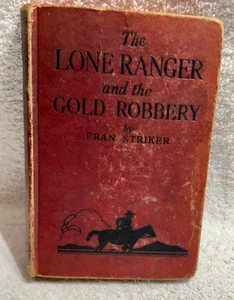 Vintage 1939 The Lone Ranger and the Gold Robbery by Fran Strikes - Hardcover - Picture 1 of 4