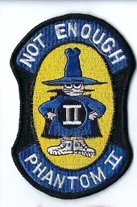 PATCH USAF NOT ENOUGH PHANTOM II F-4 GENERIC JT10 - Bild 1 von 1