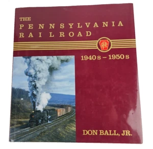 The Pennsylvania Railroad 1940’s-1950’s by Don Ball Jr. Hardcover - Bild 1 von 8