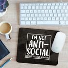 Im Not Anti-Social, Im Just Socially Selective Mouse Mat Pad 24cm x 19cm