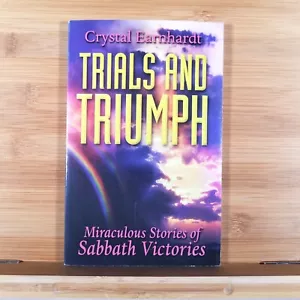 TRIALS AND TRIUMPH, MIRACULOUS STORIES OF SABBATH by Crystal Earnhardt - Picture 1 of 11