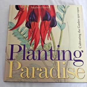 Planting Paradise: Cultivating the Garden 1501-1900 by Stephen A. Harris... - Picture 1 of 6